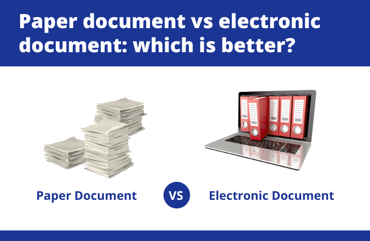 Why electronic documents are better than paper?